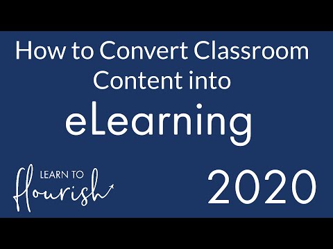 How To Convert Classroom Content into eLearning | Learn To Flourish