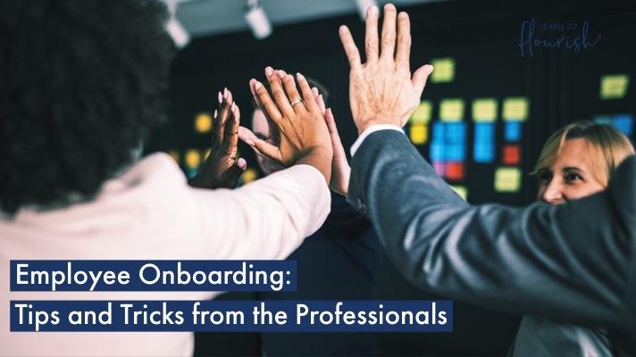 Employee Onboarding: Tips and Tricks from the Professionals