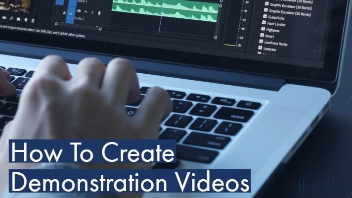 How To Create Demonstration Videos