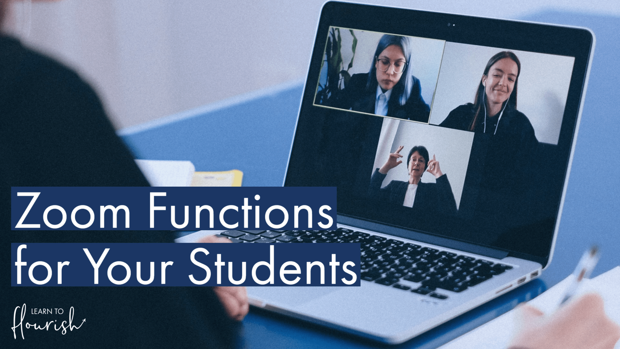 Zoom Functions for Your Students Learn to Flourish
